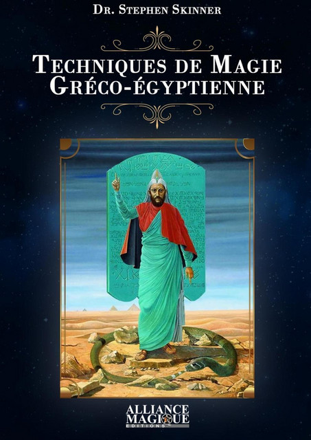 Techniques de Magie Gréco-Egyptienne - Stephen Skinner - Alliance Magique