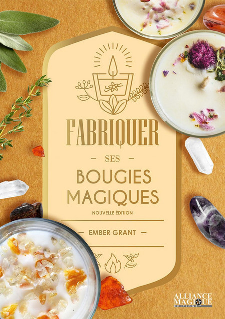 Fabriquer ses bougies magiques - Ember Grant - Alliance Magique