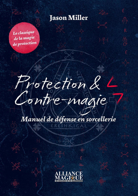 Protection et Contre-magie - Jason Miller - Alliance Magique